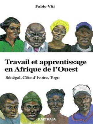 cover image of travail et apprentissage en afrique de l'ouest (sénégal, Côte d'ivoire, togo)
